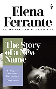 Elena Ferrante | The Story of a New Name | 9781787702233 | Daunt Books