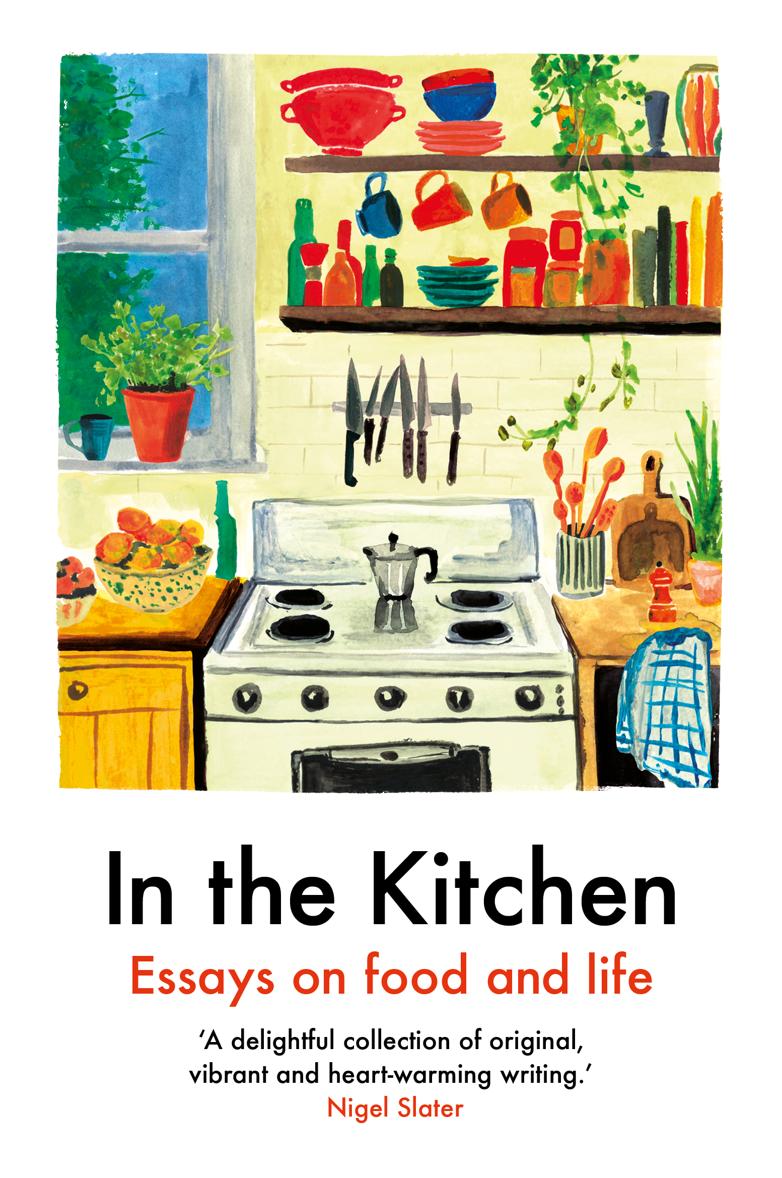 In The Kitchen: Essays on Food and Life