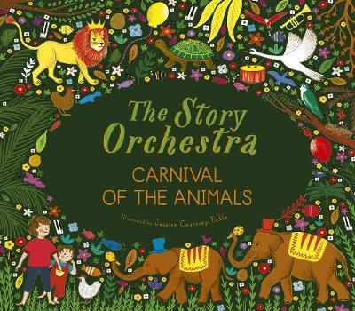 Jessica Courtney Tickle and Jessica Flint | The Story Orchestra: Carnival of the Animals | 9780711249523 | Daunt Books