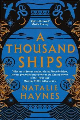 Natalie Haynes | A Thousand Ships | 9781509836215 | Daunt Books