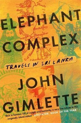 John Gimlette | Elephant Complex | 9781782067993 | Daunt Books