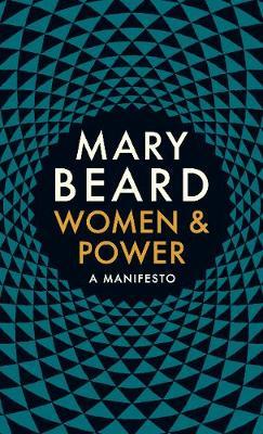 Mary Beard | Women and Power: A Manifesto | 9781788160612 | Daunt Books
