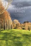 Alasdair Forbes | On Psyche's Lawn: The Gardens at Plaz Metaxu | 9781910258811 | Daunt Books