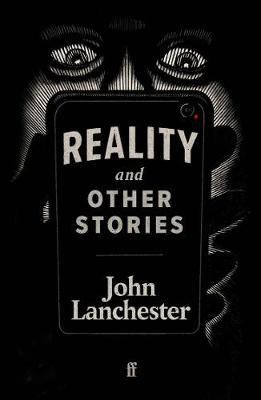 John Lanchester | Reality and Other Stories | 9780571363001 | Daunt Books
