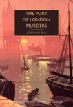Josephine Bell | The Port of London Murders | 9780712353618 | Daunt Books