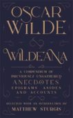 Oscar Wilde and Matthew Sturgis | Wildeana | 9781529406733 | Daunt Books