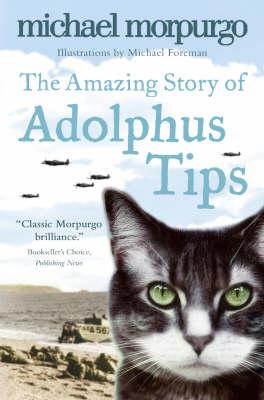 Michael Morpurgo | The Amazing Story of Adolphus Tips | 9780007182466 | Daunt Books