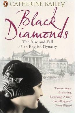 Catherine Baliey | Black Diamonds | 9780141019239 | Daunt Books