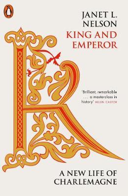 Janet L Nelson | King and Emperor: A New Life of Charlemagne | 9780241305256 | Daunt Books