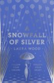 Laura Wood | A Snowfall of Silver | 9781407192413 | Daunt Books