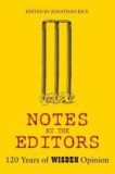 Jonathan Rice | Notes By The Editors: 120 Years of Wisden Opinion | 9781472975638 | Daunt Books