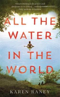 Karen Raney | All the Water in the World | 9781473694927 | Daunt Books