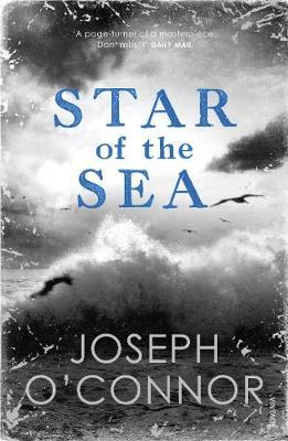 Joseph O'Connor | Star of the Sea | 9781529112634 | Daunt Books