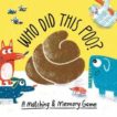 Magma | Who Did This Poo?   A Memory Game | 9781786273727 | Daunt Books
