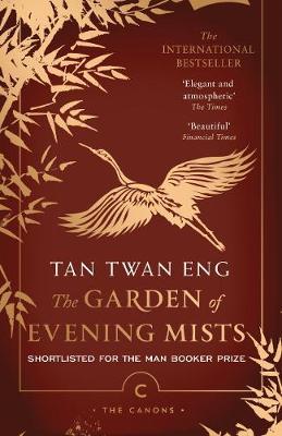 Tan Twan Eng | The Garden of Evening Mists | 9781786893895 | Daunt Books