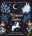 Dawn Casey and Zanna Goldhawk | Winter Tales | 9781787416871 | Daunt Books