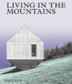 Phaidon | Living in the Mountains | 9781838660840 | Daunt Books