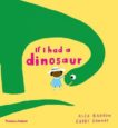 Alex Barrow | If I Had a Dinosaur | 9780500651506 | Daunt Books