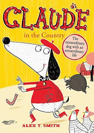 Alex T Smith | Claude in the Country | 9781444909289 | Daunt Books