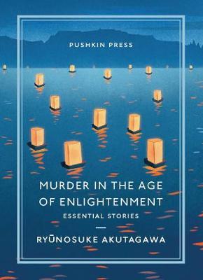 Ryunosuke Akutagawa | Murder in the Age of Enlightenment | 9781782275558 | Daunt Books