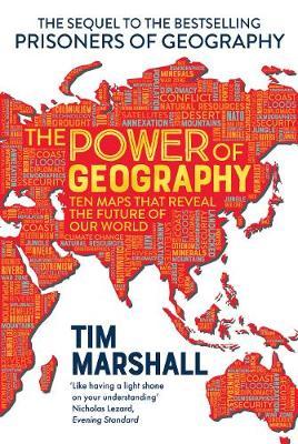 Tim Marshall | The Power of Geography: Ten Maps that Reveal the Future of Our World | 9781783965373 | Daunt Books