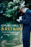 Peter Clark | Churchill's Britain: From the Antrim Coast to the Isle of Wight | 9781909961746 | Daunt Books