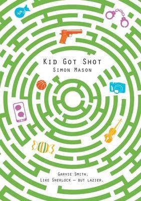 Simon Mason | Kid Got Shot | 9781910989159 | Daunt Books