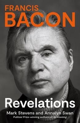 Mark Stevens | Francis bacon: Revelations | 9780007298419 | Daunt Books