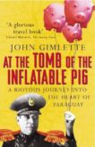 John Gimlette | At the Tomb of the Inflatable Pig | 9780099416555 | Daunt Books