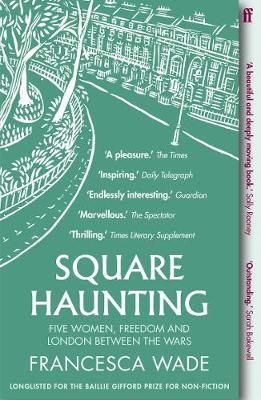 Square Haunting: Five Women, Freedom and London Between The Wars