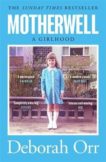Deborah Orr | Motherwell: A Girlhood | 9781474611466 | Daunt Books