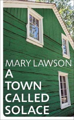 Mary Lawson | A Town Called Solace | 9781784743925 | Daunt Books