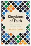 Brian A Catlos | Kingdoms of Faith: A New History of Islamic Spain | 9781787384101 | Daunt Books