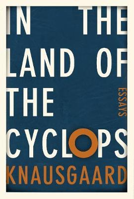 Karl Ove Knausgaard | In The Land of the Cyclops | 9781846559419 | Daunt Books