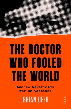 Brian Deer | The Doctor Who Fooled the World | 9781911617808 | Daunt Books