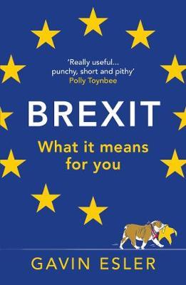 Gavin Esler | Brexit: What it Means for You | 9781912454549 | Daunt Books