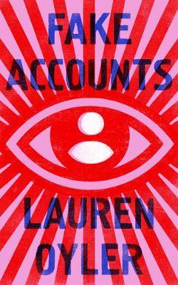 Lauren Oyler | Fake Accounts | 9780008366520 | Daunt Books