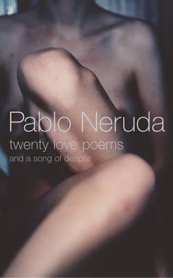 Pablo Neruda | Twenty Love Poems and a Song of Despair | 9780224074414 | Daunt Books