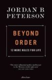 Jordan B Peterson | Beyond Order: 12 More Rules for Life | 9780241407622 | Daunt Books