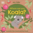 Dorling Kindersley | Eco Baby: Where Are You Koala? | 9780241467466 | Daunt Books