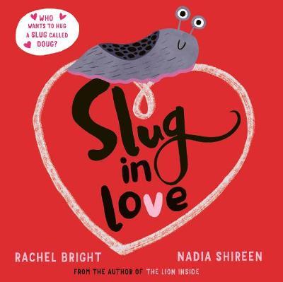Rachel Bright | Slug in Love | 9781471188619 | Daunt Books