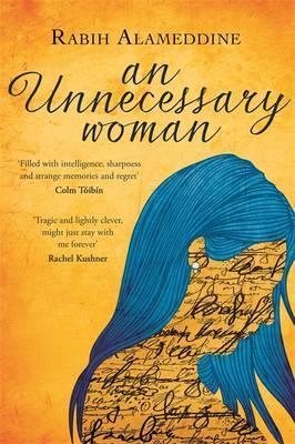Rabih Alameddine | An Unnecessary Woman | 9781472119209 | Daunt Books