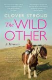 Clover Stroud | The Wild Other | 9781473630246 | Daunt Books