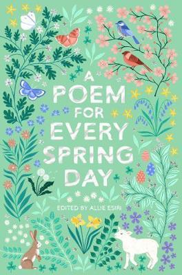 Allie Esiri | A Poem for Every Spring Day | 9781529045239 | Daunt Books