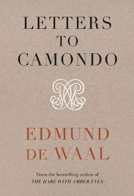Edmund de Waal | Letters to Camondo | 9781784744311 | Daunt Books