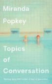 Miranda Popkey | Topics of Conversations | 9781788164054 | Daunt Books