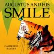 Catherine Rayner | Augustus and his Smile | 9781845062835 | Daunt Books