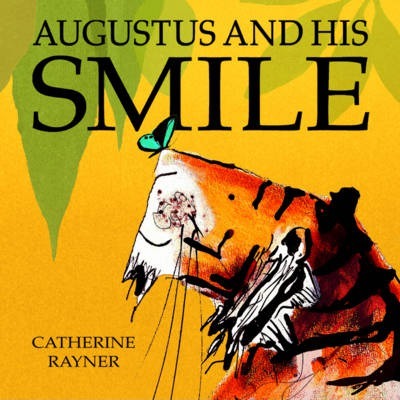 Catherine Rayner | Augustus and his Smile | 9781845062835 | Daunt Books