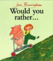 John Burningham | Would You Rather | 9780099200413 | Daunt Books