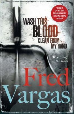 Fred Vargas | Wash this Blood Clean from My Hand | 9780099488965 | Daunt Books